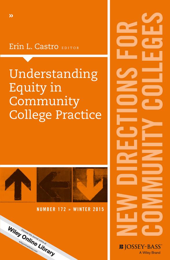 Understanding Equity in Community College Practice by Erin L. Castro