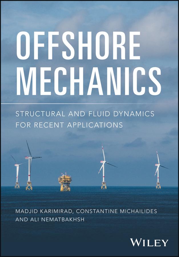 Offshore Mechanics by Ali Nematbakhsh, Constantine Michailides, Madjid Karimirad