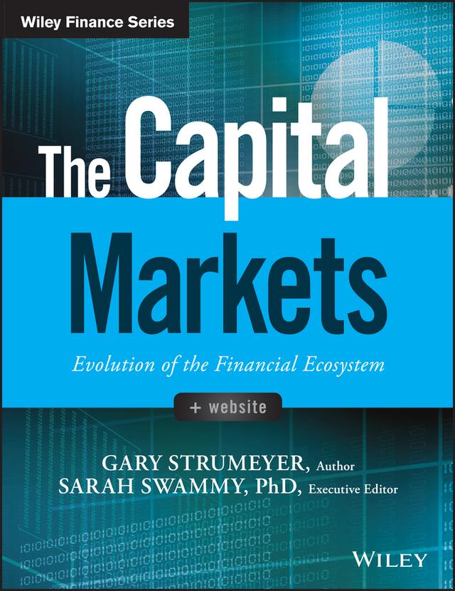 The Capital Markets by Gary Strumeyer, Sarah Swammy