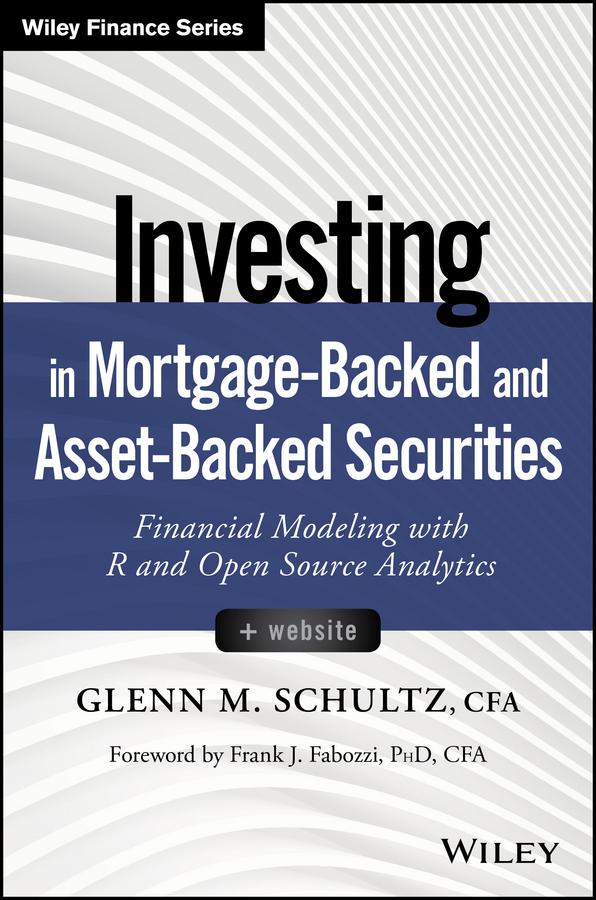 Investing in Mortgage-Backed and Asset-Backed Securities by Frank J. Fabozzi, Glenn M. Schultz