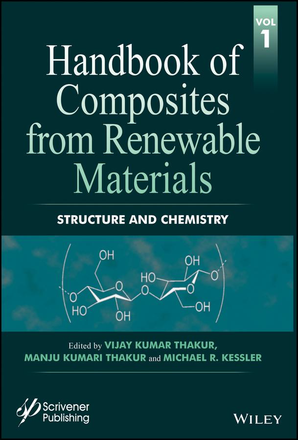 Handbook of Composites from Renewable Materials, Structure and Chemistry by Manju Kumari Thakur, Michael R. Kessler, Vijay Kumar Thakur