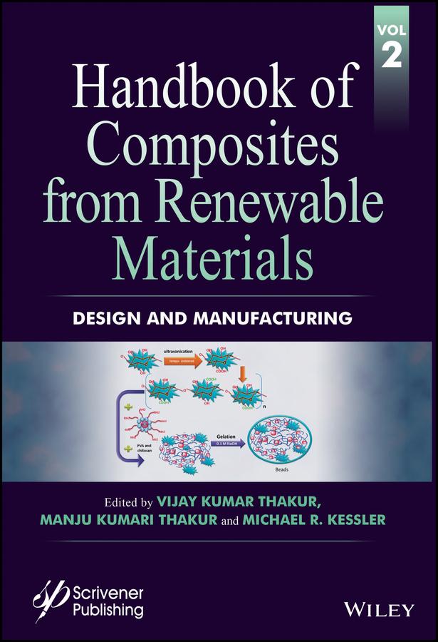 Handbook of Composites from Renewable Materials, Design and Manufacturing by Manju Kumari Thakur, Michael R. Kessler, Vijay Kumar Thakur