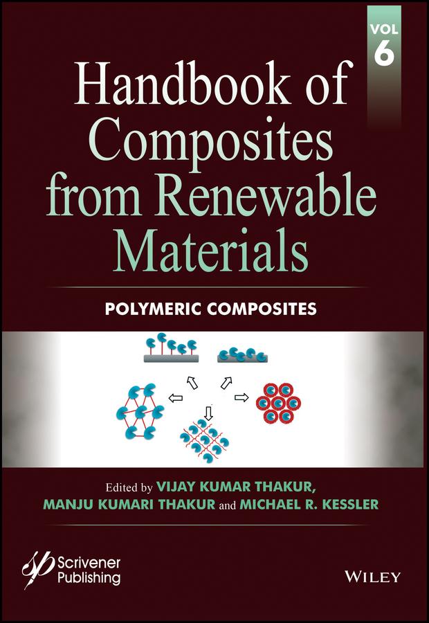 Handbook of Composites from Renewable Materials, Polymeric Composites by Manju Kumari Thakur, Michael R. Kessler, Vijay Kumar Thakur