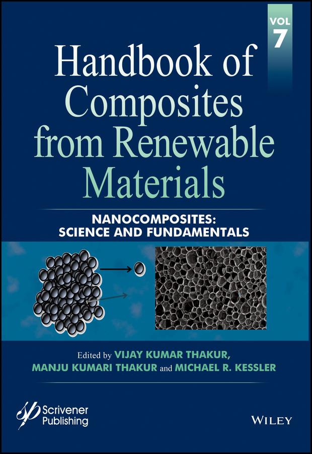 Handbook of Composites from Renewable Materials, Nanocomposites by Manju Kumari Thakur, Michael R. Kessler, Vijay Kumar Thakur