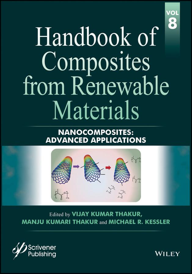 Handbook of Composites from Renewable Materials, Nanocomposites by Manju Kumari Thakur, Michael R. Kessler, Vijay Kumar Thakur