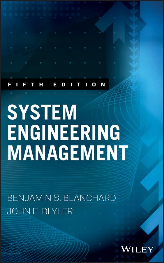 System Engineering Management by Benjamin S. Blanchard, John E. Blyler