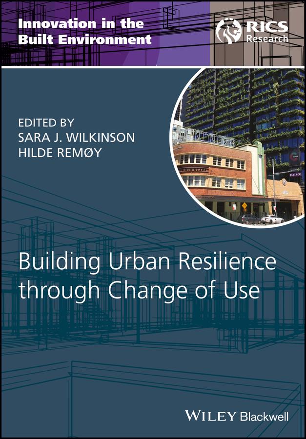 Building Urban Resilience through Change of Use by Hilde Remøy, Sara J. Wilkinson