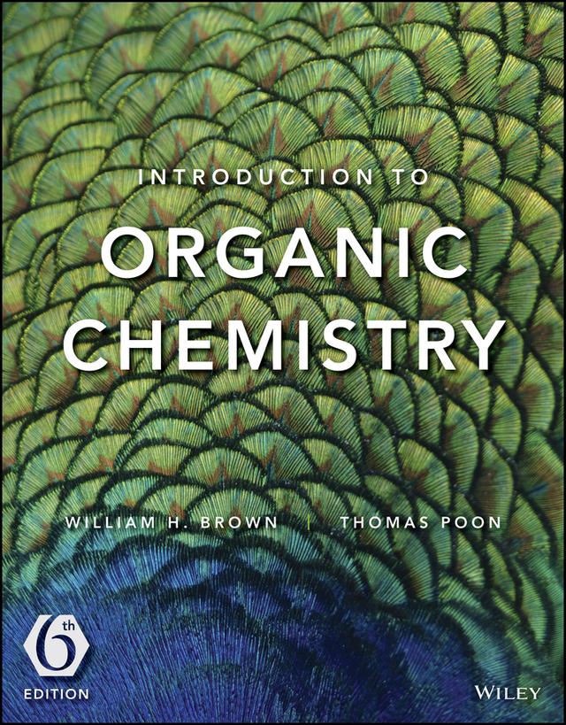 Introduction to Organic Chemistry by Thomas Poon, William H. Brown