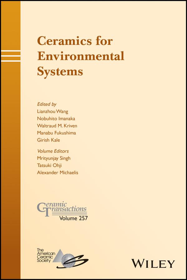 Ceramics for Environmental Systems by Alexander Michaelis, Girish M. Kale, Lianzhou Wang, Manabu Fukushima, Mrityunjay Singh, Nobuhito Imanaka, Tatsuki Ohji, Waltraud M. Kriven
