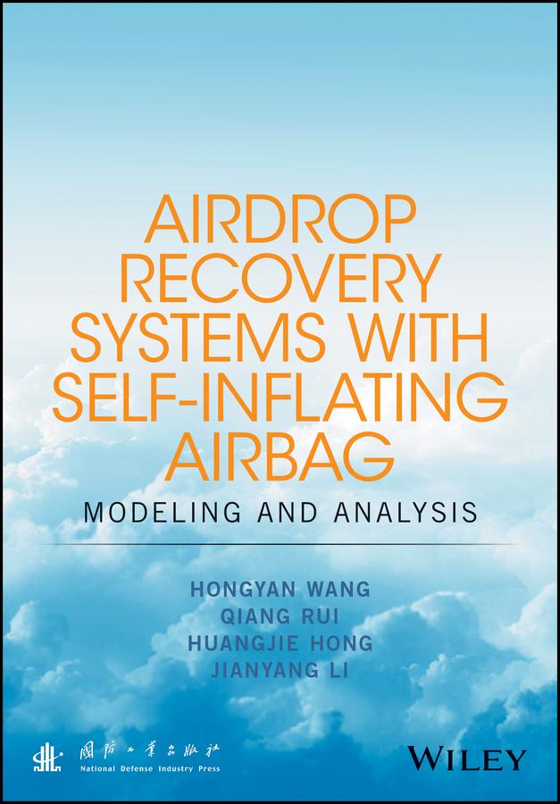 Airdrop Recovery Systems With Self-Inflating Airbag by Hongyan Wang, Huangjie Hong, Jianyang Li, Qiang Rui