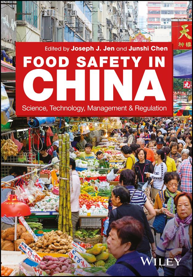 Food Safety in China by Joseph Jwu-Shan Jen, Junshi Chen