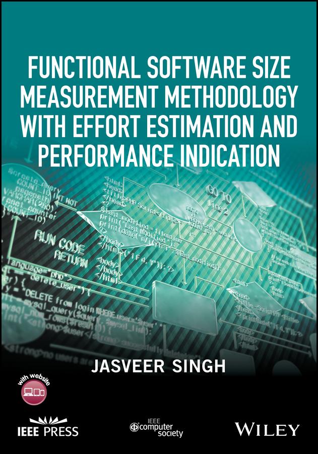 Functional Software Size Measurement Methodology with Effort Estimation and Performance Indication by Jasveer Singh