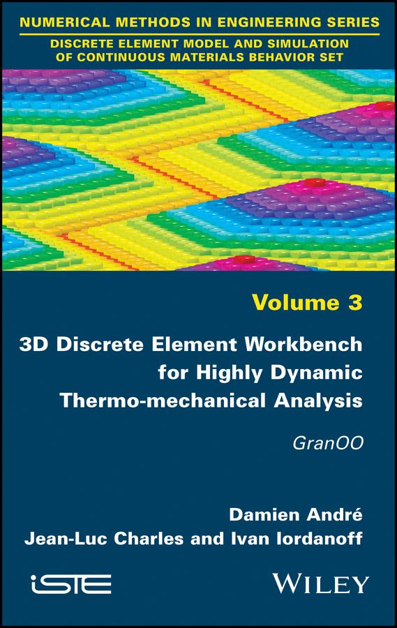 3D Discrete Element Workbench for Highly Dynamic Thermo-mechanical Analysis