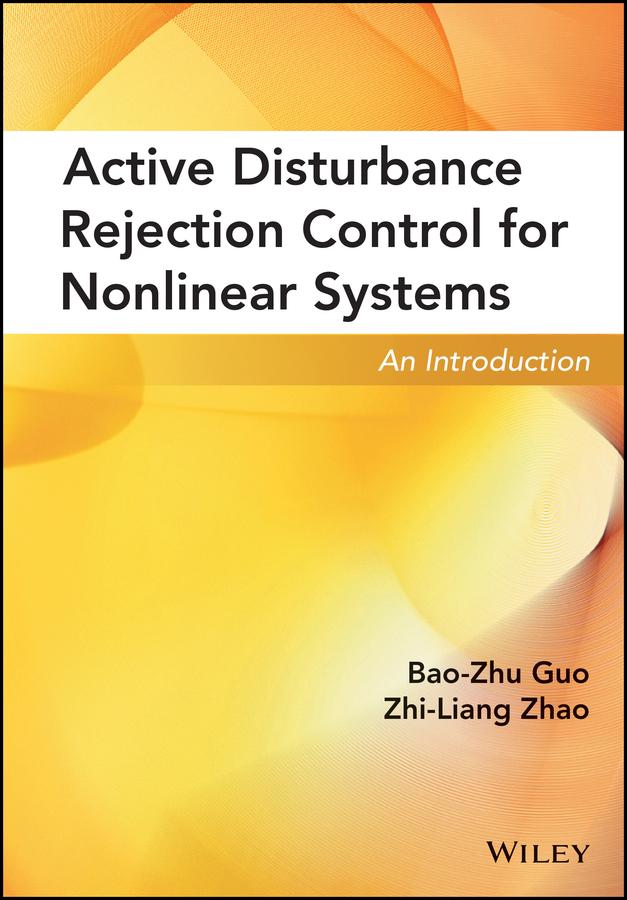 Active Disturbance Rejection Control for Nonlinear Systems by Bao-Zhu Guo, Zhi-Liang Zhao
