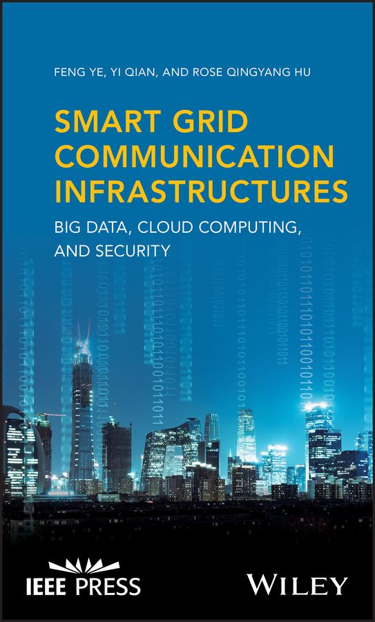 Smart Grid Communication Infrastructures by Feng Ye, Rose Qingyang Hu, Yi Qian