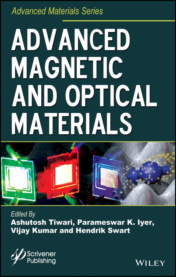 Advanced Magnetic and Optical Materials by Ashutosh Tiwari, Hendrik Swart, Parameswar K. Iyer, Vijay Kumar