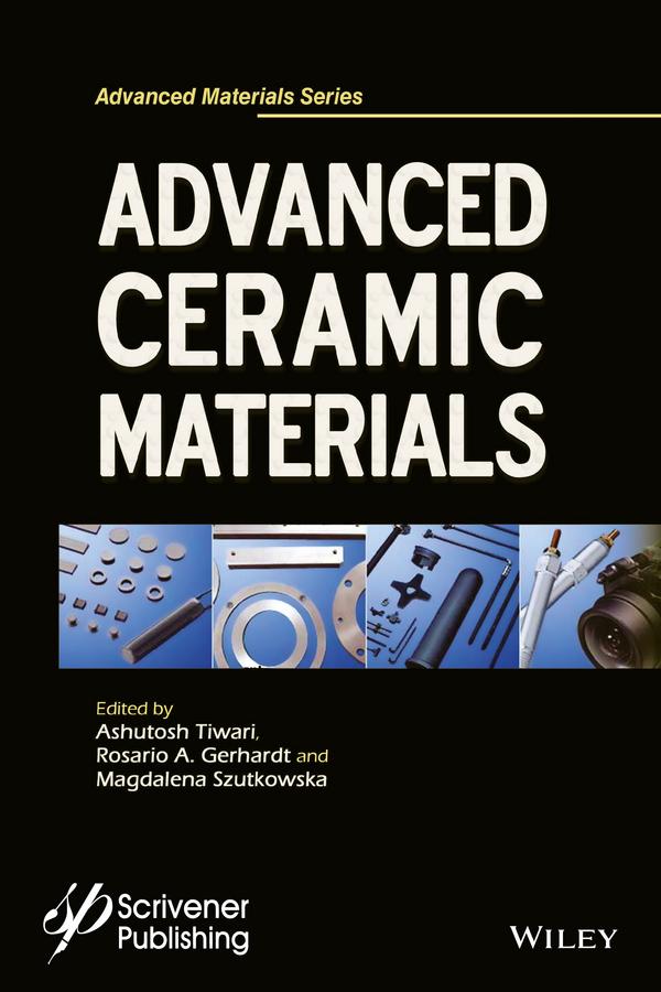 Advanced Ceramic Materials by Ashutosh Tiwari, Magdalena Szutkowska, Rosario A. Gerhardt