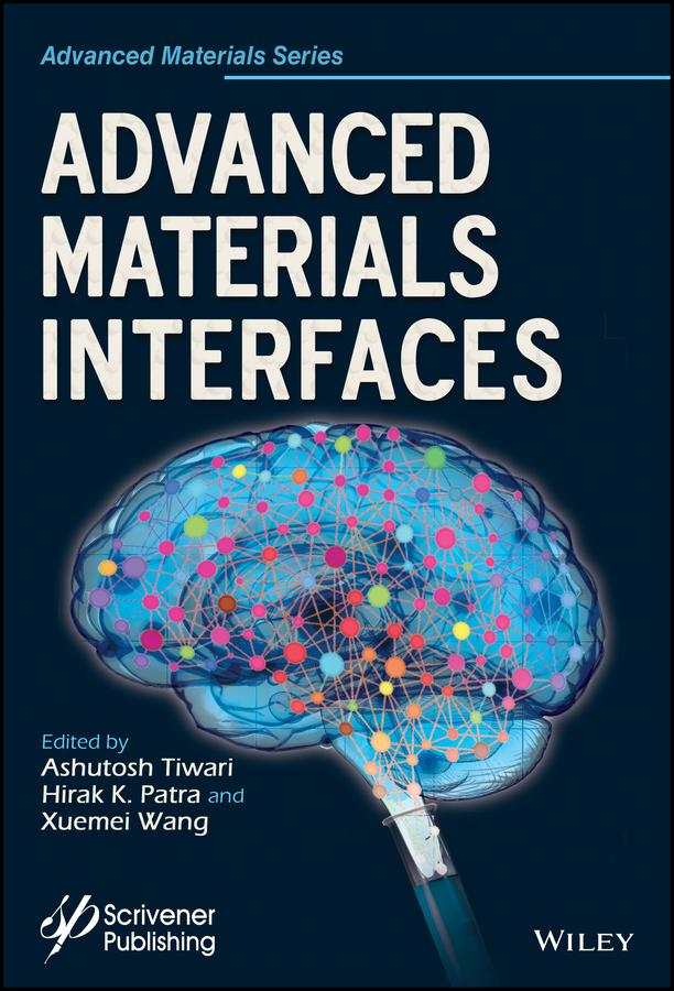 Advanced Materials Interfaces by Ashutosh Tiwari, Hirak K. Patra, Xuemei Wang