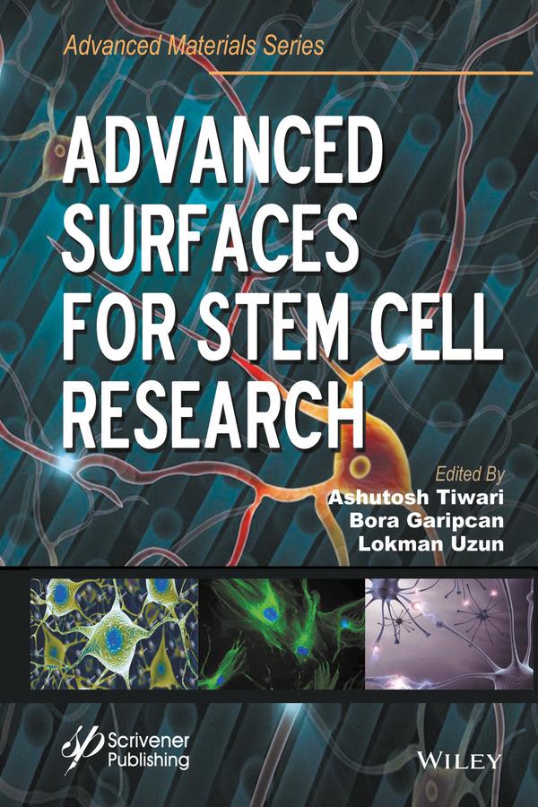 Advanced Surfaces for Stem Cell Research by Ashutosh Tiwari, Bora Garipcan, Lokman Uzun