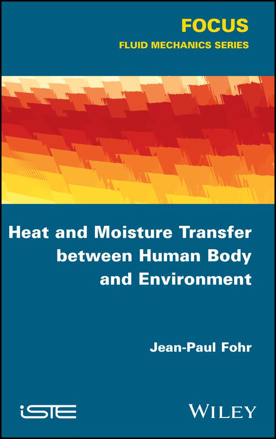 Heat and Moisture Transfer between Human Body and Environment by Jean-Paul Fohr