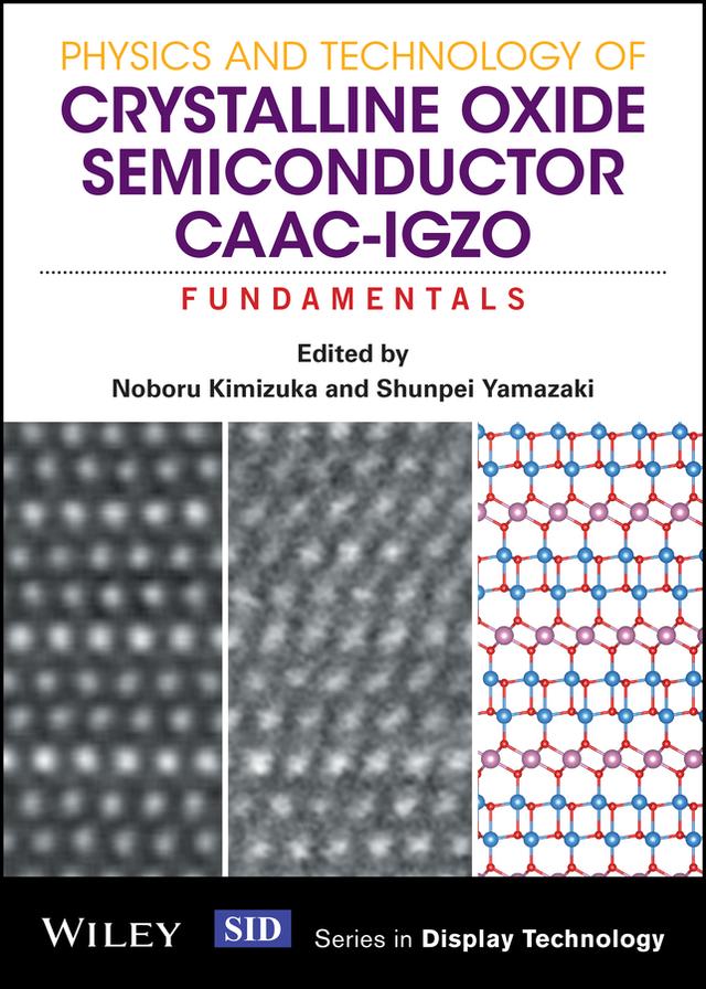 Physics and Technology of Crystalline Oxide Semiconductor CAAC-IGZO by Noboru Kimizuka, Shunpei Yamazaki