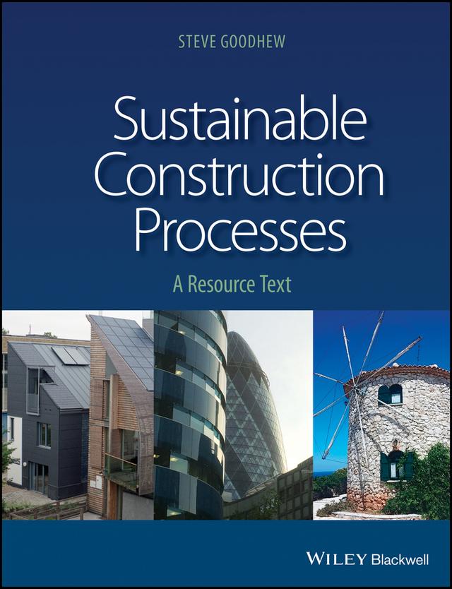 Sustainable Construction Processes by Steve Goodhew