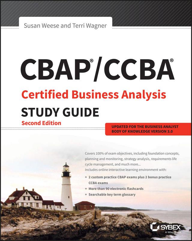 CBAP / CCBA Certified Business Analysis Study Guide by Susan Weese, Terri Wagner