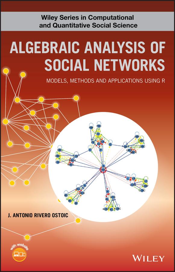 Algebraic Analysis of Social Networks by J. Antonio R. Ostoic