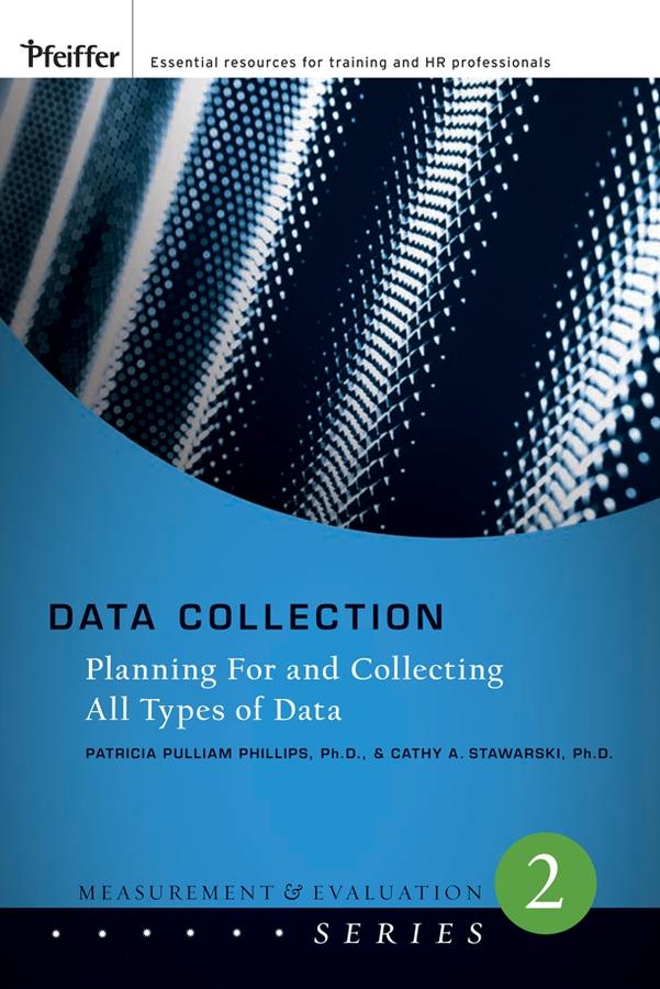 Data Collection by Cathy A. Stawarski, Patricia Pulliam Phillips