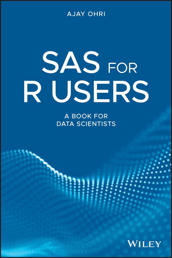 SAS for R Users by Ajay Ohri