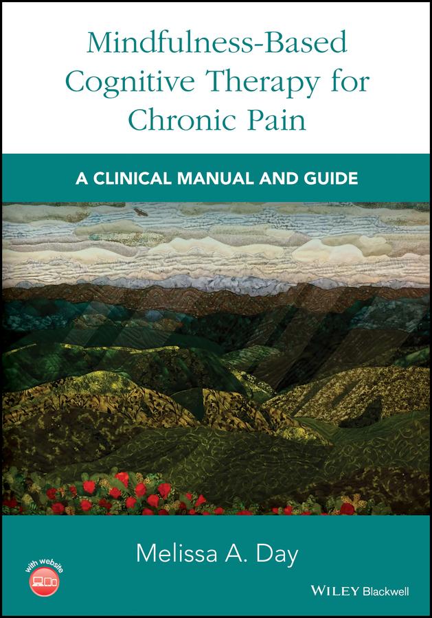 Mindfulness-Based Cognitive Therapy for Chronic Pain by Melissa A. Day