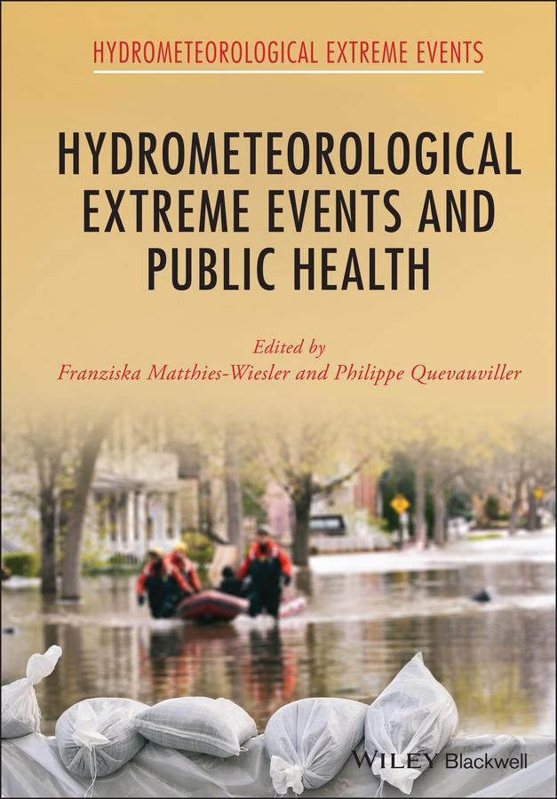 Hydrometeorological Extreme Events and Public Health by Franziska Matthies-Wiesler, Philippe Quevauviller