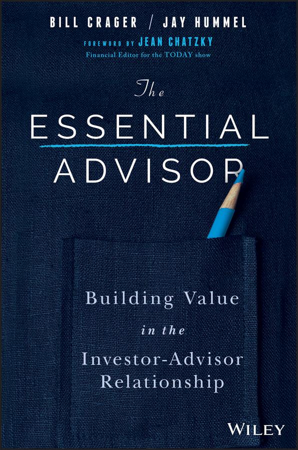 The Essential Advisor by Bill Crager, Jay Hummel, Jean Sherman Chatzky