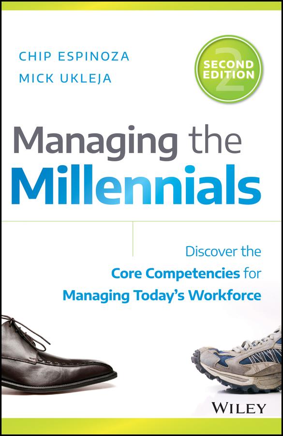 Managing the Millennials by Chip Espinoza, Mick Ukleja