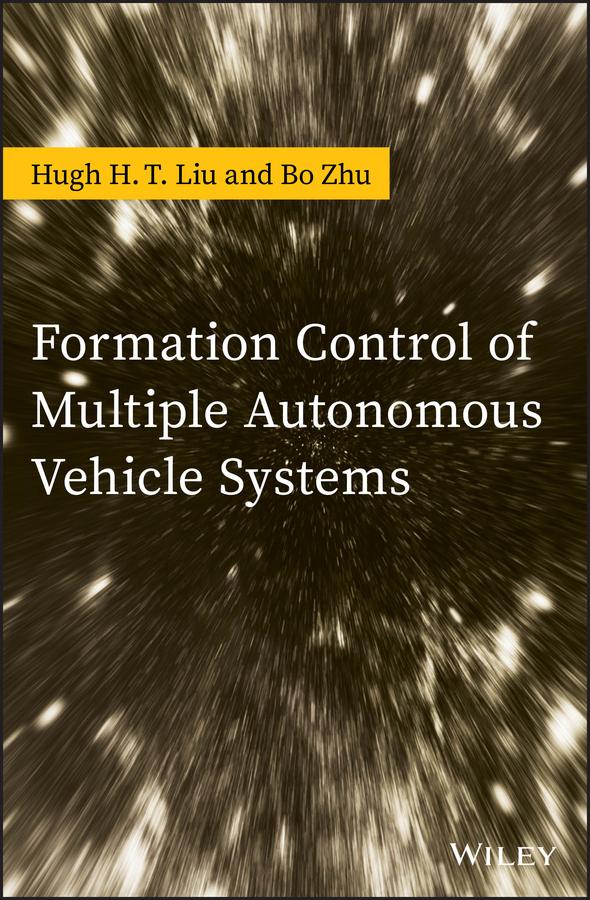 Formation Control of Multiple Autonomous Vehicle Systems by Bo Zhu, Hugh H. T. Liu