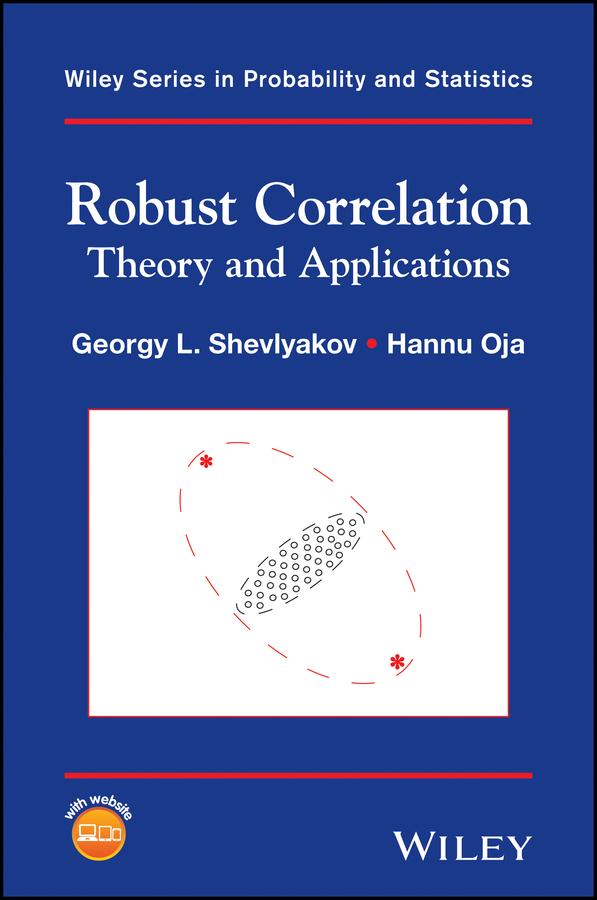Robust Correlation by Georgy L. Shevlyakov, Hannu Oja