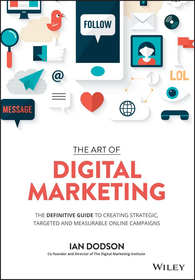 The Art of Digital Marketing by Ian Dodson