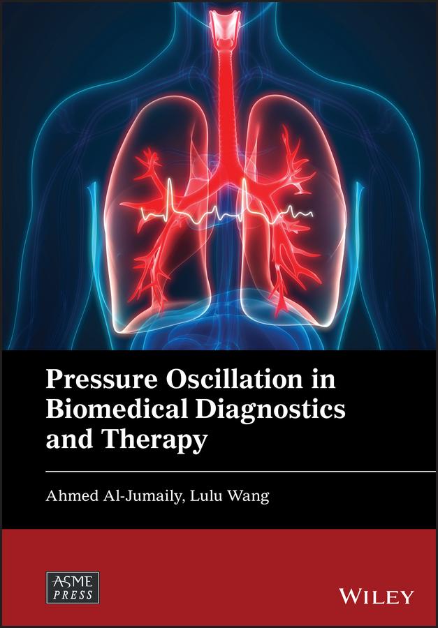 Pressure Oscillation in Biomedical Diagnostics and Therapy by Ahmed Al-Jumaily, Lulu Wang