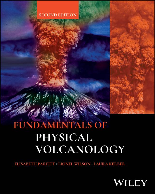 Fundamentals of Physical Volcanology by Elisabeth Parfitt, Laura Kerber, Lionel Wilson