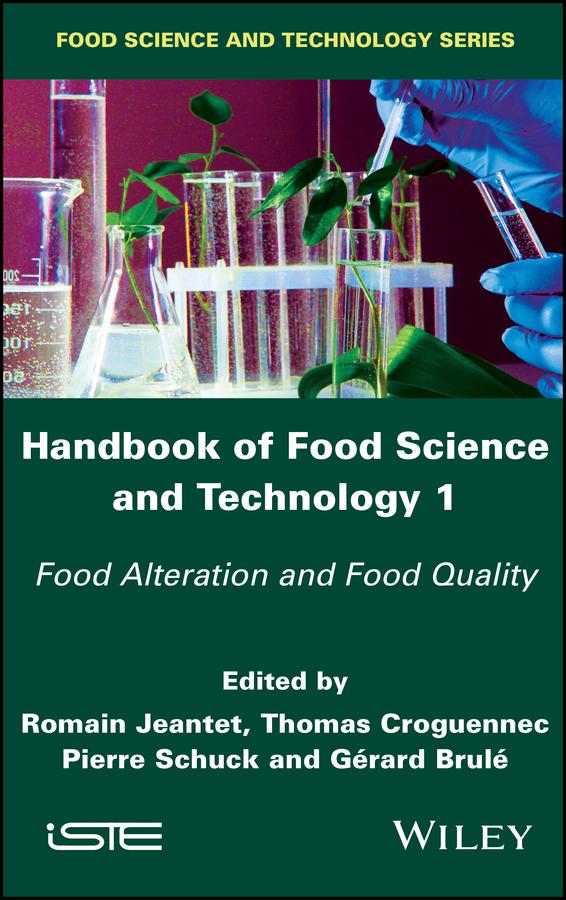Handbook of Food Science and Technology 1 by Gérard Brulé, Pierre Schuck, Romain Jeantet, Thomas Croguennec