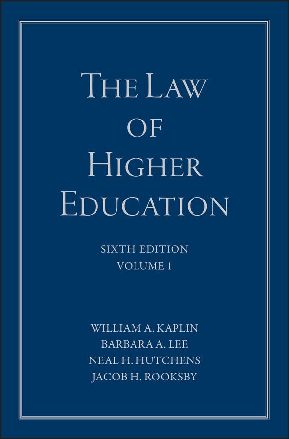 The Law of Higher Education, A Comprehensive Guide to Legal Implications of Administrative Decision Making