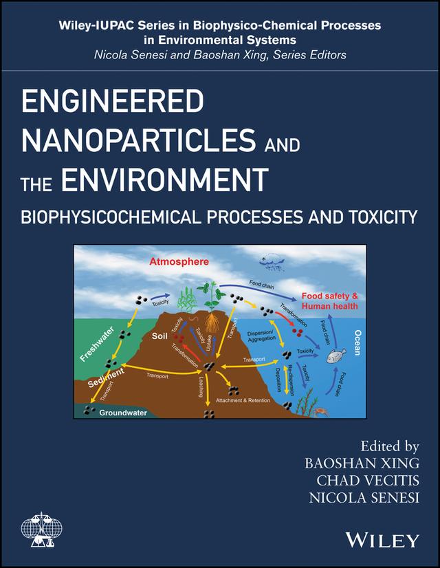 Engineered Nanoparticles and the Environment by Baoshan Xing, Chad D. Vecitis, Nicola Senesi
