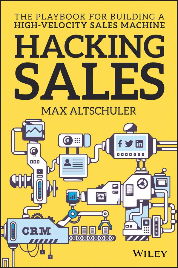Hacking Sales by Max Altschuler