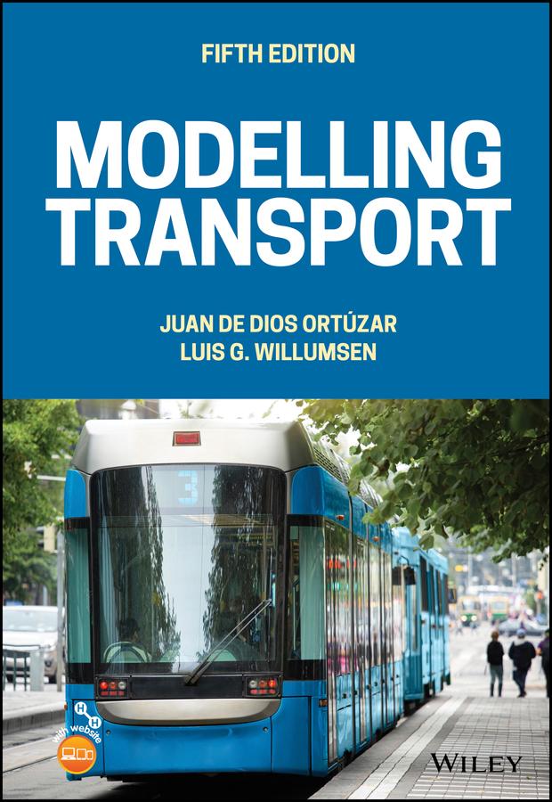 Modelling Transport by Juan de Dios Ortúzar, Luis G. Willumsen