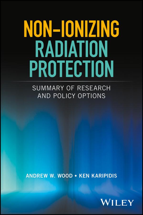 Non-ionizing Radiation Protection by Andrew W. Wood, Ken Karipidis