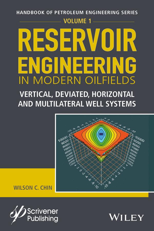 Reservoir Engineering in Modern Oilfields by Wilson C. Chin
