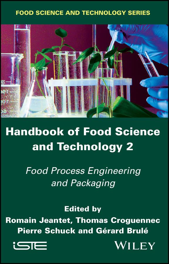 Handbook of Food Science and Technology 2 by Gérard Brule, Pierre Schuck, Romain Jeantet, Thomas Croguennec