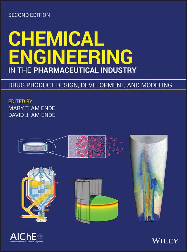 Chemical Engineering in the Pharmaceutical Industry by David J. am Ende, Mary T. am Ende