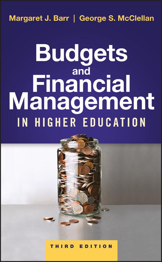 Budgets and Financial Management in Higher Education by George S. McClellan, Margaret J. Barr