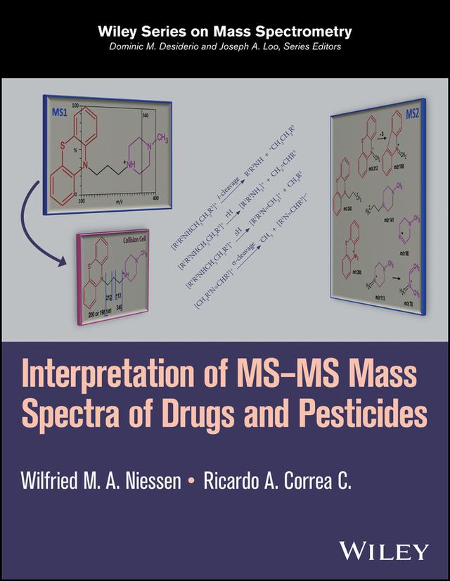 Interpretation of MS-MS Mass Spectra of Drugs and Pesticides by Ricardo A. Correa C., Wilfried M. A. Niessen